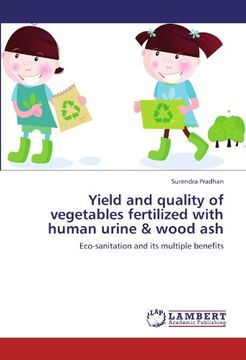 Libro Yield and Quality of Vegetables Fertilized With Human Urine ...