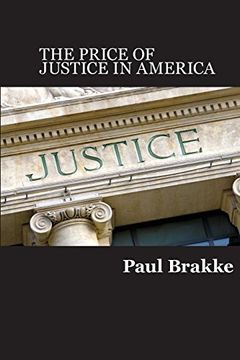 portada The Price of Justice: Commentaries on the Criminal Justice System and Ways to Fix What's Wrong