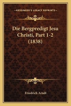 portada Die Bergpredigt Jesu Christi, Part 1-2 (1838) (en Alemán)