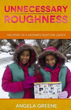 portada Unnecessary Roughness: The Story of a Mother's Fight for Justice (en Inglés)