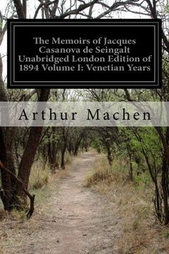 portada The Memoirs of Jacques Casanova de Seingalt Unabridged London Edition of 1894 Volume I: Venetian Years: 1725-1798 (The Memoirs of Jacques Casanova De Seingalt 1725-1798)