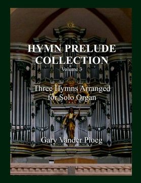 portada Hymn Prelude Collection Vol. 3: Three Hymns Arranged for Solo Pipe Organ