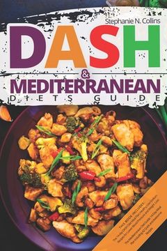portada DASH & Mediterranean Diets Guide: Including 14-Day Meal Plan with 135 Healthy and Awesome Recipes to Lose Weight, Prevent Diabetes and Hypertension (in English)