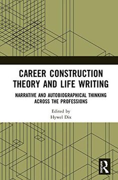 portada Career Construction Theory and Life Writing: Narrative and Autobiographical Thinking Across the Professions (en Inglés)