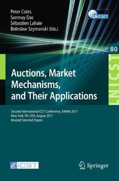 portada Auctions, Market Mechanisms and Their Applications: Second International Icst Conference, Amma 2011, new York, Usa, August 22-23, 2011, Revised. And Telecommunications Engineering (en Inglés)