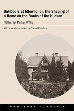 portada Out-Doors at Idlewild; Or, the Shaping of a Home on the Banks of the Hudson (Excelsior Editions) (in English)