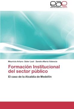 portada Formación Institucional del Sector Público: El Caso de la Alcaldía de Medellín (in Spanish)