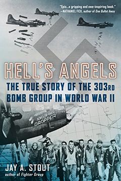 portada Hell's Angels: The True Story of the 303Rd Bomb Group in World war ii (en Inglés)