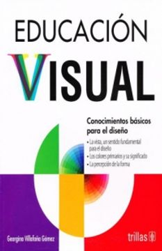 portada EDUCACION VISUAL. CONOCIMIENTOS BASICOS PARA EL DISEÑO / 3 ED.