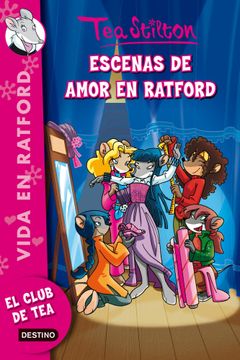 portada Stilton 1: Vida en Ratford,¡ El Amor Salta a Escena en Ratford! Vida en Ratford 1 (Tea Stilton) (in Spanish)