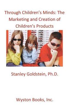 portada Through Children's Minds: The Marketing and Creation of Children's Products
