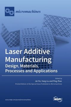 portada Laser Additive Manufacturing: Design, Materials, Processes and Applications