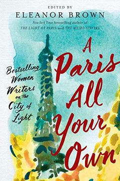 portada A Paris all Your Own: Bestselling Women Writers on the City of Light 
