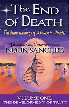 portada The End of Death: The Deeper Teachings of A Course in Miracles (in English)