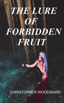 portada The Lure of Forbidden Fruit