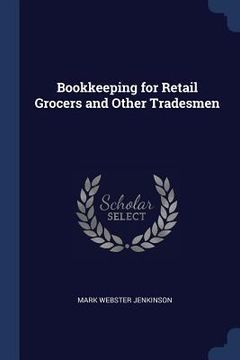portada Bookkeeping for Retail Grocers and Other Tradesmen (en Inglés)