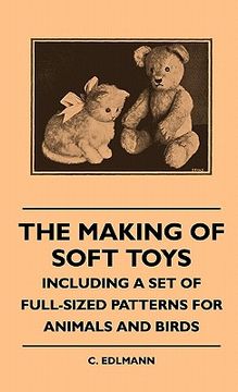 portada the making of soft toys - including a set of full-sized patterns for animals and birds (en Inglés)