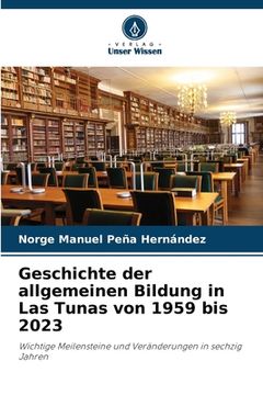 portada Geschichte der allgemeinen Bildung in Las Tunas von 1959 bis 2023 (en Alemán)