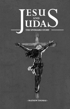 portada Jesus and Judas the Unheard Story