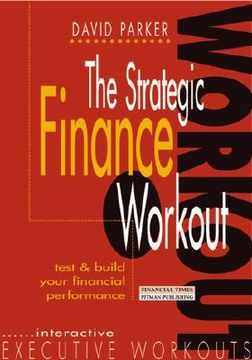 portada the strategic finance workout: test & build your financial performance (en Inglés)