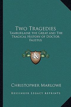 portada two tragedies: tamburlaine the great and the tragical history of doctor faustus (en Inglés)