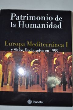 portada Europa Mediterránea i y Sitios Declarados en 1999. Patrimonio de la Humanidad.