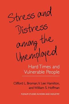 portada Stress and Distress Among the Unemployed: Hard Times and Vulnerable People (en Inglés)