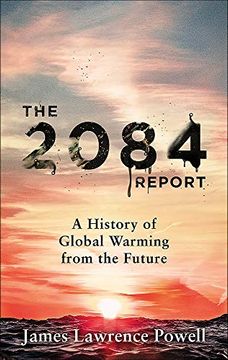portada The 2084 Report: A History of Global Warming From the Future (en Inglés)