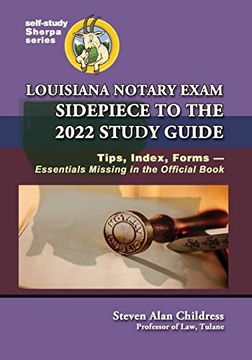 portada Louisiana Notary Exam Sidepiece to the 2022 Study Guide: Tips, Index, Forms-Essentials Missing in the Official Book (6) (Self-Study Sherpa) (en Inglés)