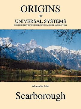 portada origins of universal systems: a brief history of the right answers...simple and beautiful (en Inglés)