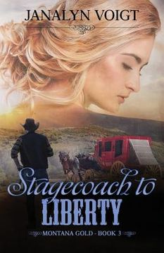 portada Stagecoach to Liberty (en Inglés)