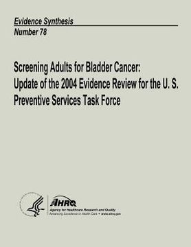 portada Screening Adults for Bladder Cancer: Update of the 2004 Evidence Review for the U. S. Preventive Services Task Force: Evidence Synthesis Number 78 (in English)