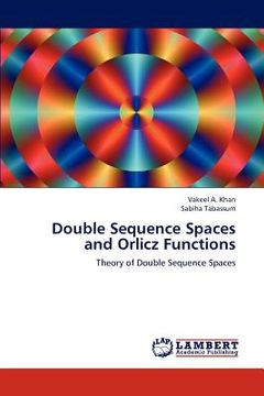 portada double sequence spaces and orlicz functions (en Inglés)