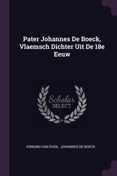 portada Pater Johannes De Boeck, Vlaemsch Dichter Uit De 18e Eeuw (en Inglés)