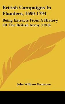 portada british campaigns in flanders, 1690-1794: being extracts from a history of the british army (1918) (en Inglés)
