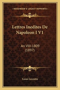 portada Lettres Inedites De Napoleon I V1: An VIII-1809 (1897) (in French)