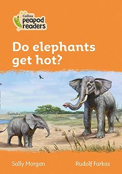 portada Level 4 – do Elephants get Hot? (Collins Peapod Readers) (en Inglés)