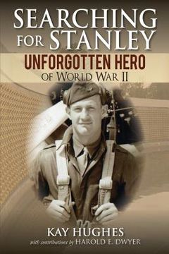 portada Searching for Stanley: Unforgotten Hero of World War II (en Inglés)