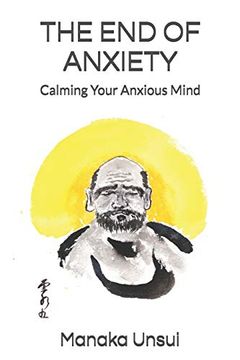 portada The end of Anxiety: Calming Your Anxious Mind (en Inglés)