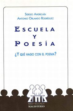 portada ESCUELA Y POESÍA. ¿Y qué Hago con el poema? (in Spanish)