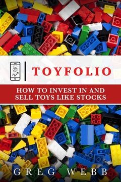 portada Toyfolio: How to Invest in and Sell Toys Like Stocks (en Inglés)