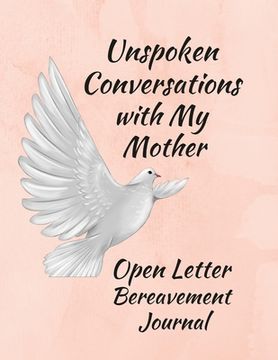 portada Unspoken Conversations with my Mother, Open Letter Bereavement Journal (en Inglés)