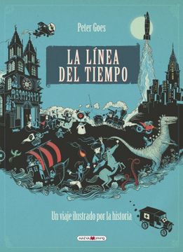 portada La Línea del Tiempo: Un Viaje Ilustrado por la Historia (Libros Para los que Aman los Libros) (in Spanish)