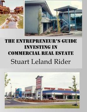 portada the entrepreneur's guide - investing in commercial real estate (en Inglés)