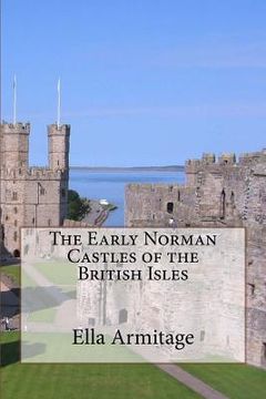 portada The Early Norman Castles of the British Isles (en Inglés)