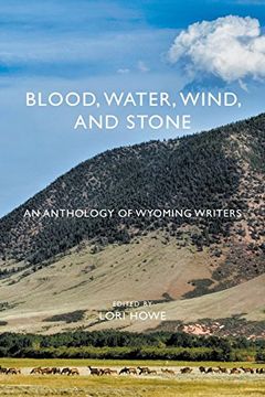 portada Blood, Water, Wind, and Stone: An Anthology of Wyoming Writers