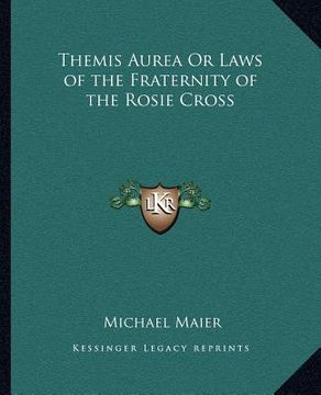 portada themis aurea or laws of the fraternity of the rosie cross (en Inglés)