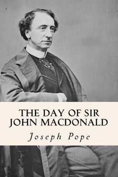 portada The Day of Sir John Macdonald (en Inglés)
