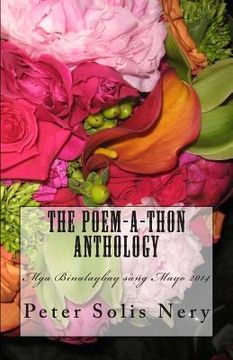 portada The Poem-A-Thon Anthology: MGA Binalaybay Sang Mayo 2014 (in Tagalo)
