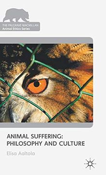 portada Animal Suffering: Philosophy and Culture (The Palgrave Macmillan Animal Ethics Series) (en Inglés)